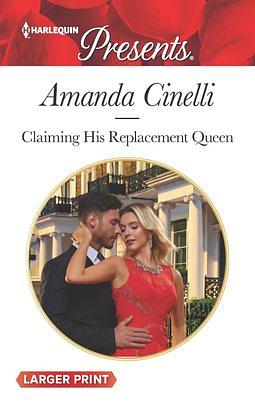 Claiming His Replacement Queen by Amanda Cinelli