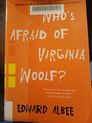 Who's Afraid of Virginia Woolf? by Edward Albee