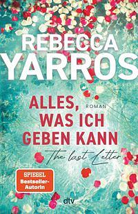 The Last Letter: Alles was ich geben kann by Michelle Landau, Rebecca Yarros