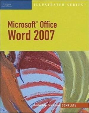 Microsoft Office Word 2007, Illustrated Complete by Jennifer Duffy, Carol M. Cram