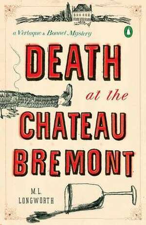 Death at the Chateau Bremont by M.L. Longworth