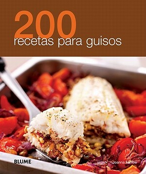 200 Recetas Para Guisos by Joanna Farrow