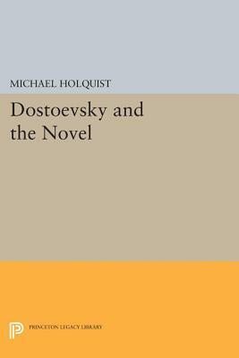 Dostoevsky and the Novel by Michael Holquist