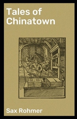 Tales of Chinatown illustrated by Sax Rohmer