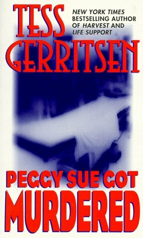 Peggy Sue Got Murdered by Tess Gerritsen