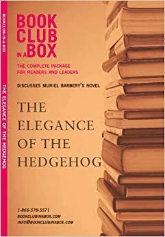 Bookclub-in-a-Box Discusses Muriel Barbery's novel: The Elegance of the Hedgehog by Brittany Curran, Muriel Barbery, Marilyn Herbert, Laura Godfrey