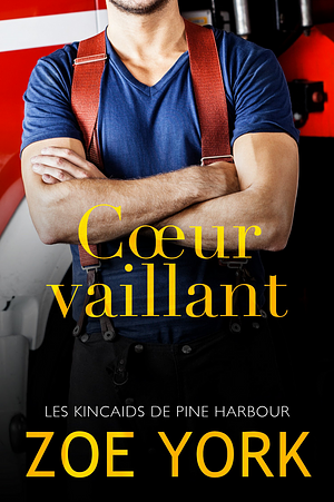 Cœur vaillant by Zoe York