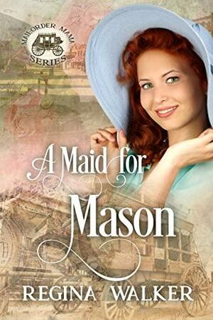 A Maid for Mason by Regina Walker