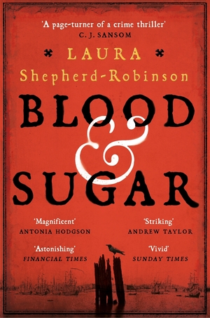 Blood & Sugar by Laura Shepherd-Robinson