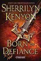 Born of Defiance by Sherrilyn Kenyon