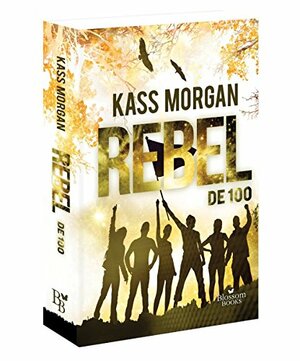 Rebel by Kass Morgan