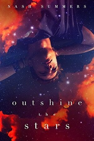 Outshine the Stars by Nash Summers