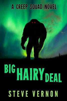 Big Hairy Deal: A Creep Squad Novel by Steve Vernon