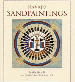 Navajo Sandpaintings (Revised) by Mark Bahti