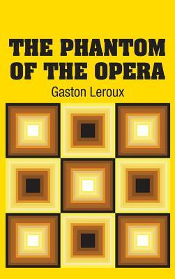 The Phantom of the Opera by Gaston Leroux