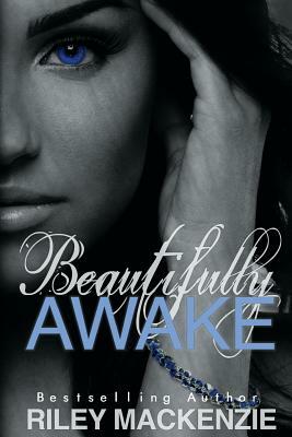 Beautifully Awake by Riley MacKenzie