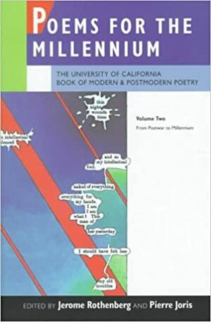 Poems for the Millennium: The University of CaliforniaBook of Modern and Postmodern Poetry Volume Two:From Postwar to Millennium by Jerome Rothenberg