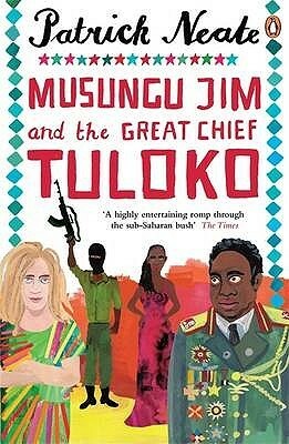 Musungu Jim and the Great Chief Tuluko by Patrick Neate
