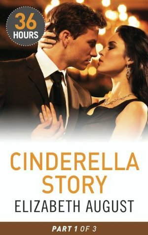 Cinderella Story Part 1 by Elizabeth August