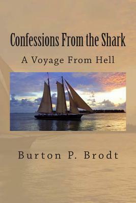 Confessions From the Shark by Burton P. Brodt