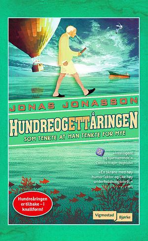 Hundreogettåringen som tenkte at han tenkte for mye by Jonas Jonasson