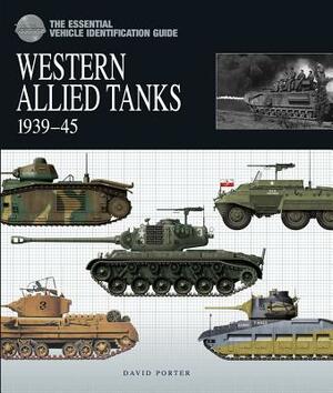 Western Allied Tanks 1939-45 by David Porter