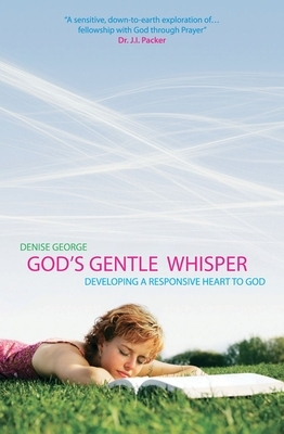 God's Gentle Whisper by Denise George