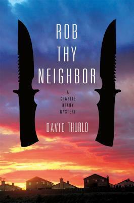 Rob Thy Neighbor by David Thurlo