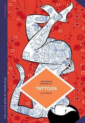 The Little Book of Knowledge: Tattoos by Jérôme Pierrat, Alfred