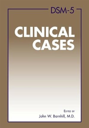 DSM-5 Clinical Cases by John W. Barnhill