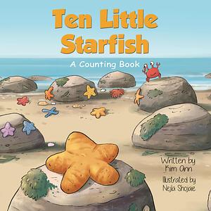 Ten Little Starfish: Educational Ocean and Marine Life Book for Children by Kim Ann, Nejla Shojaie