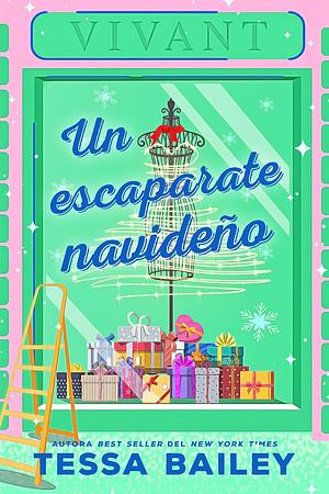 Un escaparate navideño by Tessa Bailey