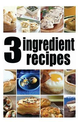 3 Ingredient Recipes by Amanda Ingelleri, Encore Books