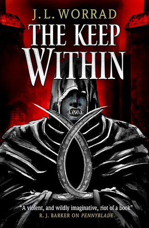 The Keep Within by J. L. Worrad