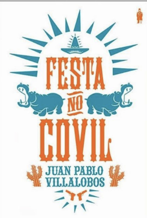 Festa no Covil by Juan Pablo Villalobos