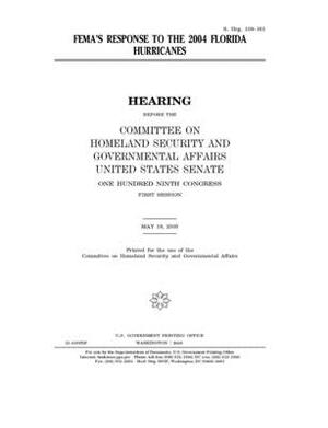 FEMA's response to the 2004 Florida hurricanes by United States Congress, United States Senate, Committee on Homeland Security (senate)