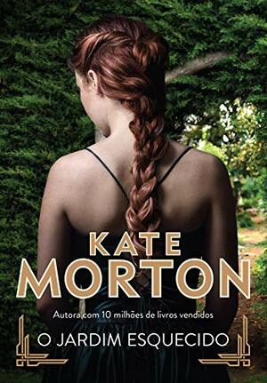 O Jardim Esquecido by Kate Morton