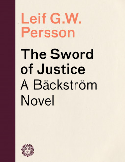 The Sword of Justice: A Bäckström Novel by Leif G.W. Persson