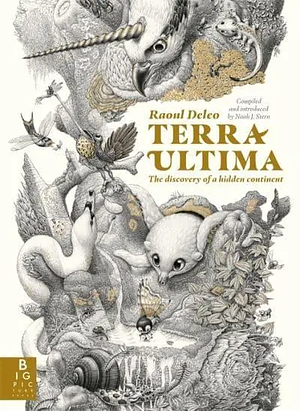 Terra Ultima: The Discovery of a New Continent by Raoul Deleo