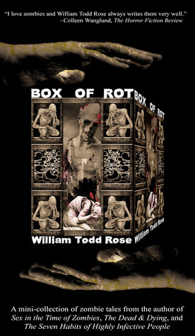 Box of Rot by William Todd Rose