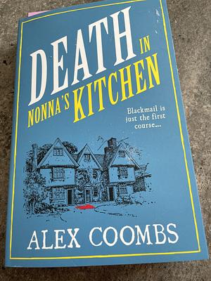 Death in Nonna's Kitchen by Alex Coombs