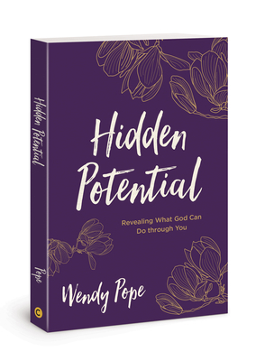 Hidden Potential: Revealing What God Can Do Through You by Wendy Pope