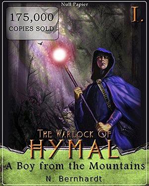 The Warlock of Hymal - Book I: A Boy from the Mountains by N. Bernhardt, Edwin Miles