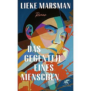 Das Gegenteil eines Menschen: Roman by Lieke Marsman