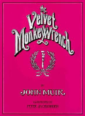 Velvet Monkey Wrench: Millennial by Peter Aschwanden, John Muir