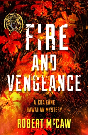 Fire and Vengeance by Robert B. McCaw