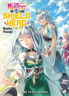 The Rising of the Shield Hero Volume 15 by Aneko Yusagi
