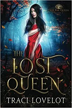 The Lost Queen by Traci Lovelot