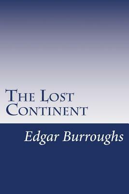 The Lost Continent by Edgar Rice Burroughs