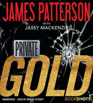 Private: Gold by Jassy MacKenzie, James Patterson